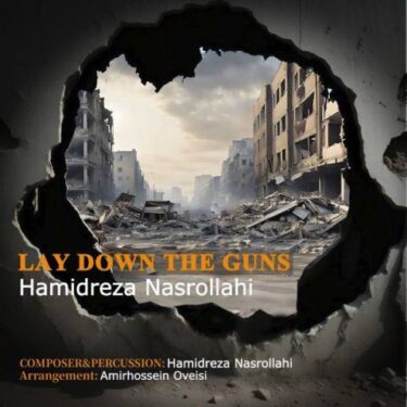 دانلود آهنگ جدید حمیدرضا نصرالهى Lay Down The Guns
